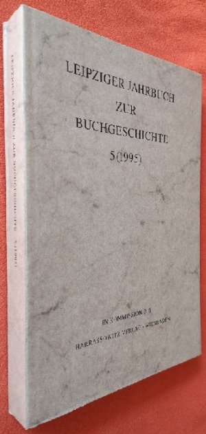 Leipziger Jahrbuch zur Buchgeschichte 5 (1995). Herausgegeben von Mark Lehmstedt und Lothar Poethe mit Unterstützung durch die Deutsche Bibliothek - Deutsche Bücherei Leipzig. Veröffentlichungen des Leipziger Arbeitskreises zur Geschichte des Buchwesens.