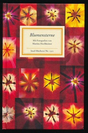 gebrauchtes Buch – Blumensterne. Texte und Bilder. Fotografien u. Textauswahl von Martina Hochheimer.