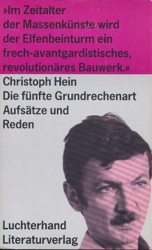 Die fünfte Grundrechenart. Aufsätze und Reden. 1987 - 1990.