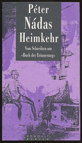 gebrauchtes Buch – Péter Nádas – Heimkehr. Vom Schreiben am "Buch der Erinnerung".