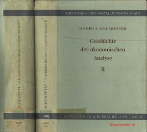 Geschichte der ökonomischen Analyse. Nach dem Manuskript herausgegeben von Elizabeth B. Schumpeter. Mit einem Vorwort von Fritz Karl Mann. Erster Teilband […]