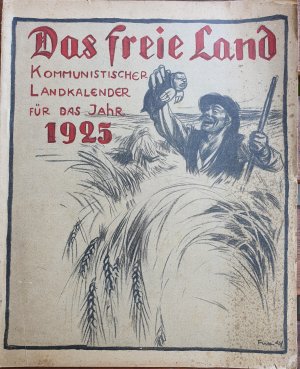 Das freie Land. Kommunistischer Landkalender für das Jahr 1925.