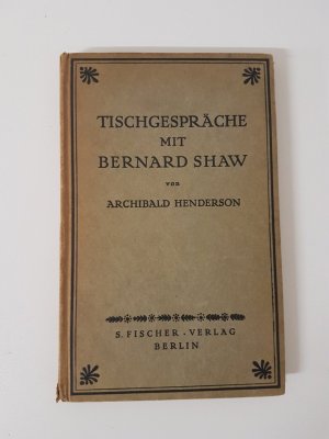 antiquarisches Buch – Archibald Henderson – Tischgespräche mit Bernhard Shaw