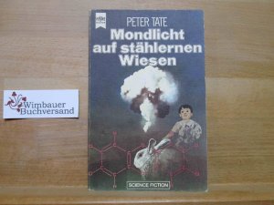 Mondlicht auf stählernen Wiesen : Science-fiction-Roman. [Dt. Übers. von Walter Brumm] / Heyne-Bücher ; Nr. 3581 : Science fiction