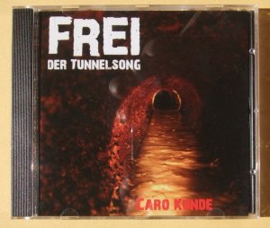 Frei : der Tunnelsong