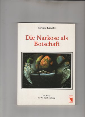 Die Narkose als Botschaft. Ein Essay zur Medienforschung