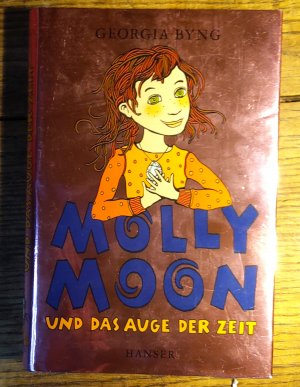 gebrauchtes Buch – Georgia Byng – Molly Moon und das Auge der Zeit