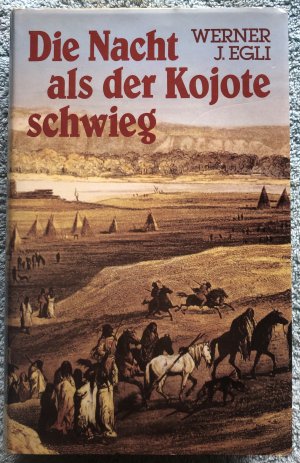 Die Nacht als der Kojote schwieg - Werner J. Egli