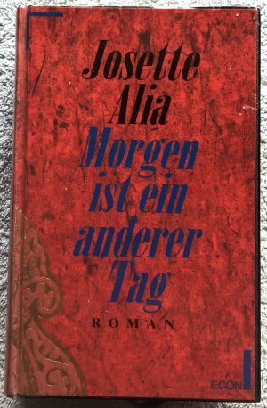 gebrauchtes Buch – Josette Alia – Morgen ist ein anderer Tag - Alia, Josette