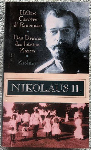 gebrauchtes Buch – Carrère d'Encausse, Hélène – Nikolaus II. - Das Drama des letzten Zaren - Carrère d'Encausse, Hélène