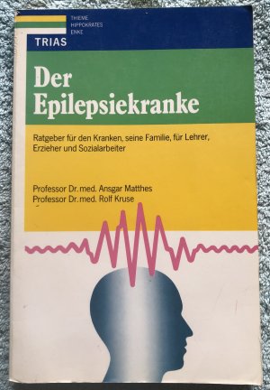 Der Epilepsiekranke - Matthes, Ansgar; Kruse, Rolf