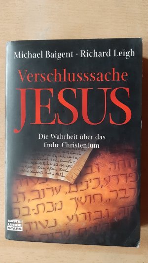 gebrauchtes Buch – Baigent, Michael; Leigh – Verschlusssache Jesus: Die Wahrheit über das fröhe Christentum