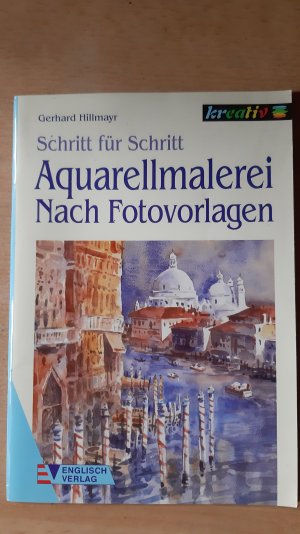 gebrauchtes Buch – Gerhard Hillmayr – Aquarellmalerei nach Fotovorlagen