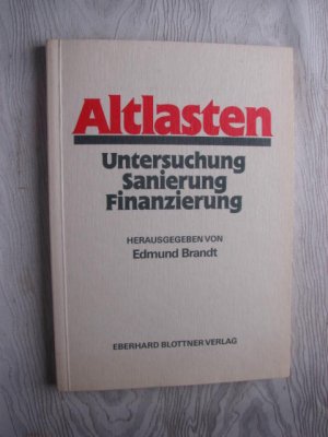 Altlasten: Untersuchung - Sanierung - Finanzierung