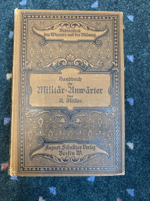 Handbuch für Militär-Anwärter : welche sich durch Selbst-Unterricht auf Anstellung oder Avancement im Staats- oder Kommunaldienst vorbereiten wollen