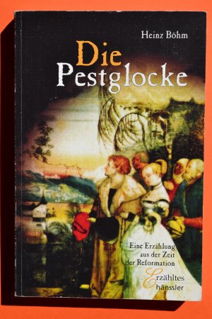 Die Pestglocke - Eine Erzählung aus der Zeit der Reformation