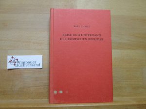 gebrauchtes Buch – Karl Christ – Krise und Untergang der römischen Republik.