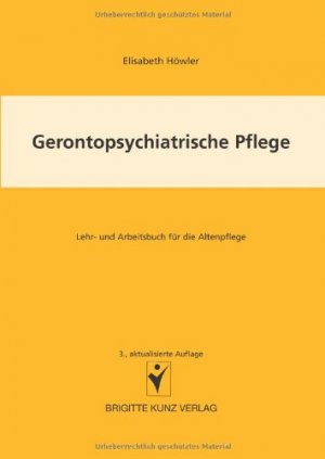 Gerontopsychiatrische Pflege - Lehr- und Arbeitsbuch für die Altenpflege