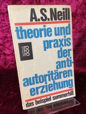 antiquarisches Buch – Neill, Alexander Sutherland – Theorie und Praxis der antiautoritären Erziehung. Das Beispiel Summerhill. Aus dem Englischen übertragen von Hermann Schroeder und Paul Horstrup.