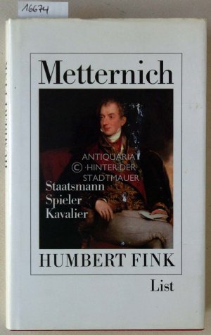 gebrauchtes Buch – Humbert Fink – Metternich: Staatsmann, Spieler, Kavalier.