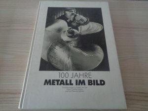 gebrauchtes Buch – Adam, Hans Ch – 100 Jahre Metall im Bild