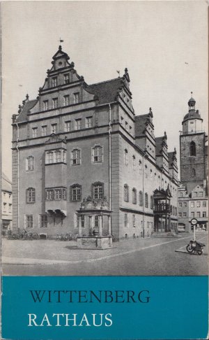 gebrauchtes Buch – Heinrich Kühne – Wittenberg Rathaus - Baudenkmale 10