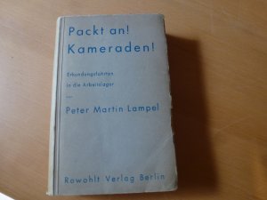 antiquarisches Buch – Peter Martin Lampel – Packt an!  Kameraden!