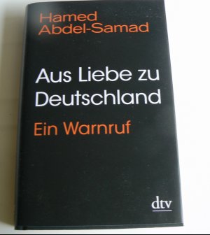 gebrauchtes Buch – Hamed Abdel-Samad – Aus Liebe zu Deutschland - Ein Warnruf