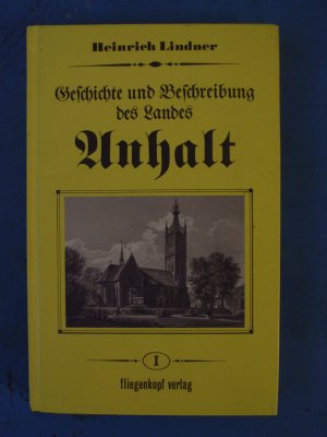 gebrauchtes Buch – Heinrich Lindner – Geschichte und Beschreibung des Landes Anhalt