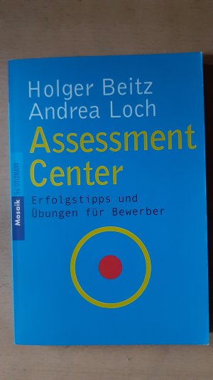 gebrauchtes Buch – Beitz, Holger; Loch – Assessment Center - Erfolgstipps und Übungen für Bewerber