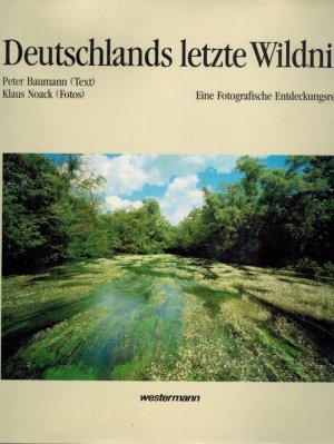 gebrauchtes Buch – Baumann,Peter und Klaus Noack – Deutschlands letzte Wildnis