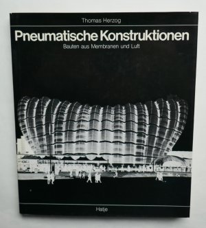 gebrauchtes Buch – Thomas HERZOG – Pneumatische Konstruktionen. Bauten aus Membranen und Luft. Mit Beiträgen von Gernot Minke und Hans Eggers.