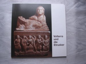 gebrauchtes Buch – Tilmann Bechert – Volterra und die Etrusker. Archäologische Kostbarkeiten aus dem Museo Guarnacci in Volterra. . Begleitheft einer Ausstellung im Niederrheinischen Museum der Stadt Duisburg