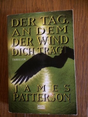 gebrauchtes Buch – James Patterson – Der Tag an dem der Wind dich trägt