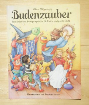 gebrauchtes Buch – Gisela Mühlenberg / Susanne Szesny – Budenzauber : Spiellieder und Bewegungsspiele für Spielgruppen und das gemeinsame Spiel zu Hause