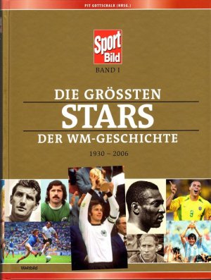 Fußballsport - Die grössten Stars der Fußball WM-Geschichte 1930 - 2006