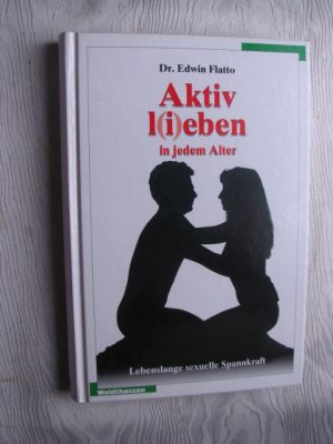 gebrauchtes Buch – Edwin Flatto – Aktiv L(i)eben in jedem Alter