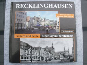 Recklinghausen - gestern und heute. Eine Gegenüberstellung