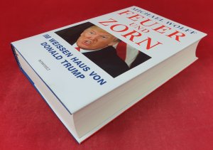 Feuer und Zorn - Im Weißen Haus von Donald Trump