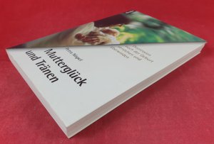 gebrauchtes Buch – Petra Nispel – Mutterglück und Tränen