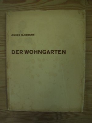 antiquarisches Buch – Guido Harbers – DER WOHNGARTEN seine Raum-und Bauelemente