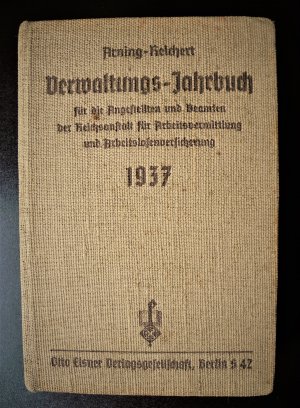 antiquarisches Buch – Arning, W. / Reichert – Verwaltungs-Jahrbuch für die Angestellten und Beamten der Reichsanstalt für Arbeitsvermittlung und Arbeitslosenversicherung, Ausgabe 1937