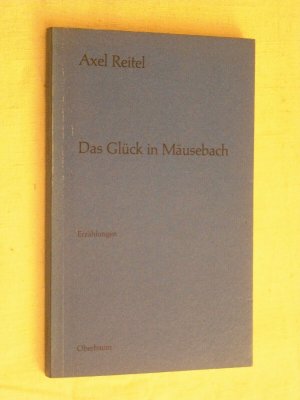 gebrauchtes Buch – axel reitel – das glück in mäusebach