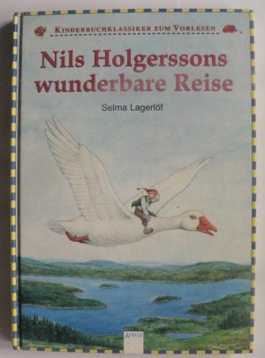 gebrauchtes Buch – Lagelöf, Selma/Bintig, Ilse/Regener, Oliver  – Nils Holgerssons wunderbare Reise (Kinderbuchklassiker zum Vorlesen)