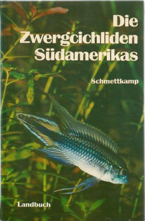 gebrauchtes Buch – Werner Schmettkamp – Die Zwergcichliden Südamerikas