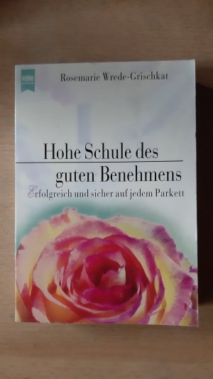 gebrauchtes Buch – Rosemarie Wrede-Grischkat – Hohe Schule des guten Benehmens erfolgreich und sicher auf jedem Parkett