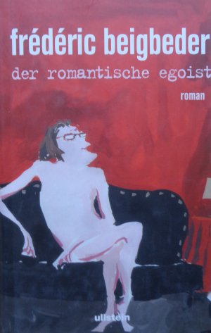 gebrauchtes Buch – Frédéric Beigbeder – Der romantische Egoist