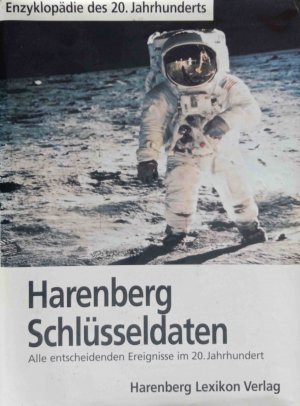 gebrauchtes Buch – Harenberg, Bodo  – Harenberg, Schlüsseldaten : die entscheidenden Ereignisse im 20. Jahrhundert. Idee und Konzeption: Bodo Harenberg / Enzyklopädie des 20. Jahrhunderts