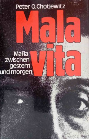 gebrauchtes Buch – Chotjewitz, Peter O – Malavita : Mafia zwischen gestern u. morgen. von. Mit e. Nachw. von Peter Kammerer