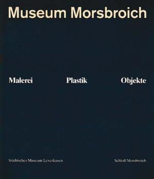 gebrauchtes Buch – Schneidler, Herbert; Schütz – Museum Morsbroich - Malerei, Plastik, Objekte